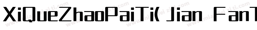XiQueZhaoPaiTi(Jian FanTi) 2字体转换